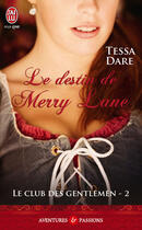 Couverture du livre « Le club des gentlemen Tome 2 ; le destin de Merry Lane » de Tessa Dare aux éditions J'ai Lu