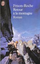 Couverture du livre « Retour a la montagne » de Roger Frison-Roche aux éditions J'ai Lu