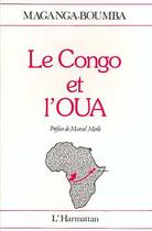 Couverture du livre « Le Congo et l'Oua » de Maganga-Boumba aux éditions Editions L'harmattan