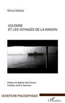 Couverture du livre « Voltaire et les voyages de la raison » de Silvia Mattei aux éditions Editions L'harmattan