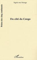 Couverture du livre « Du cote du congo » de Ngolo Mu-Ntanga aux éditions Editions L'harmattan