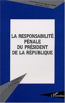 Couverture du livre « La responsabilité pénale du président de la République » de Thierry Jacques Gallo aux éditions Editions L'harmattan