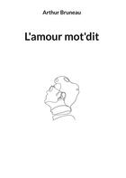 Couverture du livre « L'amour mot'dit » de Bruneau Arthur aux éditions Books On Demand