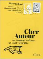 Couverture du livre « Cher auteur ; 50 lettres de refus imaginaires à des chefs-d'oeuvre » de Riccardo Bozzi aux éditions Helium