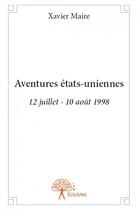 Couverture du livre « Aventures états-uniennes » de Xavier Maire aux éditions Edilivre