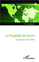 Couverture du livre « La tragédie de l'euro » de Philipp Bagus aux éditions L'harmattan