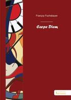 Couverture du livre « Carpe Diem » de Beltram Carlo aux éditions Societe Des Ecrivains