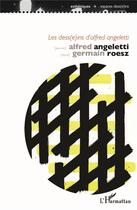 Couverture du livre « Les desseins d'Alfred Angeletti » de Germain Roesz aux éditions L'harmattan