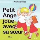 Couverture du livre « Petit ange joue avec sa soeur » de Jean-Luc Cherrier aux éditions Clovis