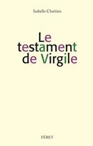 Couverture du livre « Le testament de Virgile » de Isabelle Chretien aux éditions Feret