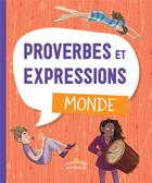 Couverture du livre « Proverbes et expressions : monde » de  aux éditions Ctp Rue Des Enfants