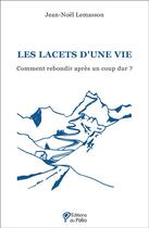 Couverture du livre « Les lacets d'une vie ; comment rebondir après un coup dur ? » de Jean-Noel Lemasson aux éditions Du Palio