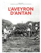 Couverture du livre « L'Aveyron d'antan » de Sarah Finger aux éditions Herve Chopin