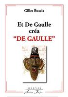 Couverture du livre « Et de gaulle crea 