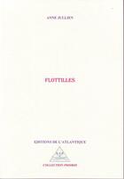 Couverture du livre « Flotilles » de Anne Jullien aux éditions Editions De L'atlantique