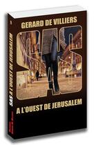 Couverture du livre « SAS Tome 9 : à l'ouest de Jérusalem » de Gerard De Villiers aux éditions Sas