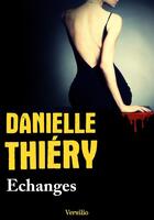 Couverture du livre « Échanges » de Danielle Thiery aux éditions Versilio