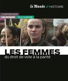 Couverture du livre « Les femmes ; du droit de vote à la parité » de Phillipe-Jean Catinchi et Josyane Savigneau aux éditions Le Monde