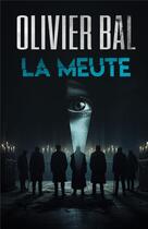 Couverture du livre « La meute » de Olivier Bal aux éditions Xo