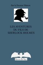 Couverture du livre « Les aventures du fils de Sherlock Holmes » de Docteur Watson aux éditions De Varly