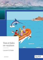Couverture du livre « Tom et Jules en vacances » de Echalier Laurent aux éditions Nombre 7