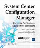 Couverture du livre « System Center Configuration Manager ; concepts, architecture, déploiement et support » de Jean-Sebastien Duchene et Guillaume Calbano aux éditions Eni