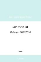Couverture du livre « Sur mon 31 - poemes 1987-2018 » de Lozac'Hmeur J-L. aux éditions Edilivre