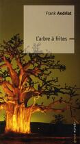 Couverture du livre « L'arbre à frites » de Frank Andriat aux éditions Renaissance Du Livre