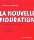 Couverture du livre « La nouvelle figuration ; une histoire de 1953 à nos jours » de Jean-Luc Chalumeau aux éditions Cercle D'art