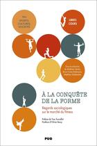 Couverture du livre « À la conquête de la forme : Regards sociologiques sur le marché du fitness » de Matthieu Quidu et Brice Favier-Ambrosini et Matthieu Delalandre aux éditions Pu De Grenoble