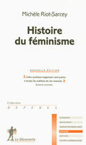 Couverture du livre « Histoire du féminisme » de Michele Riot-Sarcey aux éditions La Decouverte