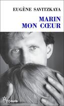 Couverture du livre « Marin mon coeur » de Eugene Savitzkaya aux éditions Minuit