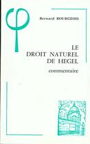 Couverture du livre « Le droit naturel de hegel (1802-1803) - commentaire » de Bourgeois/Bernard aux éditions Vrin