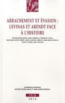 Couverture du livre « Arrachement et évasion ; Levinas et Arendt face à l'histoire » de  aux éditions Vrin