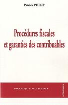 Couverture du livre « Procédures fiscales et garanties des contribuables » de Patrick Philip aux éditions Economica