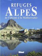 Couverture du livre « Refuges des alpes - de l'oisans a la mediterranee » de Merville/Couzy aux éditions Glenat
