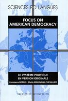 Couverture du livre « Focus on american democracy » de Constance Borde et Sheila Malovany-Chevallier aux éditions Presses De Sciences Po