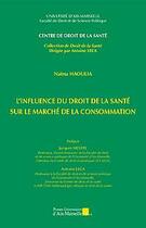 Couverture du livre « L'influence du droit de la santé sur le marché de la consommation » de Naima Haoulia aux éditions Pu D'aix Marseille