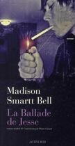 Couverture du livre « La ballade de Jesse » de Madison Smartt Bell aux éditions Actes Sud