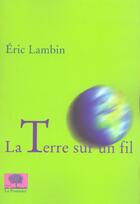 Couverture du livre « La terre sur un fil » de Eric Lambin aux éditions Le Pommier