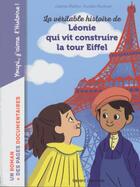 Couverture du livre « La véritable histoire de Léonie qui vit construire la tour Eiffel » de Mellon-Poline J. aux éditions Bayard Jeunesse