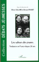 Couverture du livre « Les valeurs des jeunes ; tendances en France depuis 20 ans » de Olivier Galland et Bernard Roudet aux éditions L'harmattan