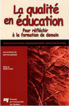 Couverture du livre « La qualité en éducation ; pour réfléchir à la formation de demain » de Matthis Behrens aux éditions Pu De Quebec