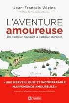 Couverture du livre « L'aventure amoureuse » de Jean-Francois Vezina aux éditions Editions De L'homme