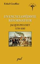 Couverture du livre « Un encyclopédiste réformateur ; Jacques Peuchet (1758-1830) » de Groffier-Klinbansky aux éditions Les Presses De L'universite Laval (pul)