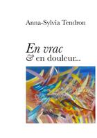 Couverture du livre « En vrac et en douleur » de Anna-Sylvia Tendron aux éditions Books On Demand