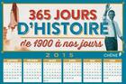 Couverture du livre « 365 jours d'histoire ; de 1900 à nos jours » de  aux éditions Chene