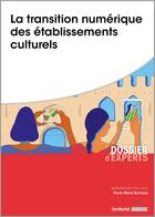 Couverture du livre « La transition numérique des établissements culturels » de Pierre-Marie Bonnaud aux éditions Territorial