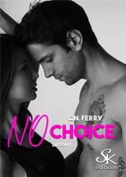 Couverture du livre « No choice Tome 1 » de C.N. Ferry aux éditions Sharon Kena