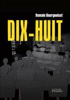 Couverture du livre « Dix-huit » de Romain Bourgeoisat aux éditions Persee